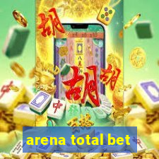 arena total bet